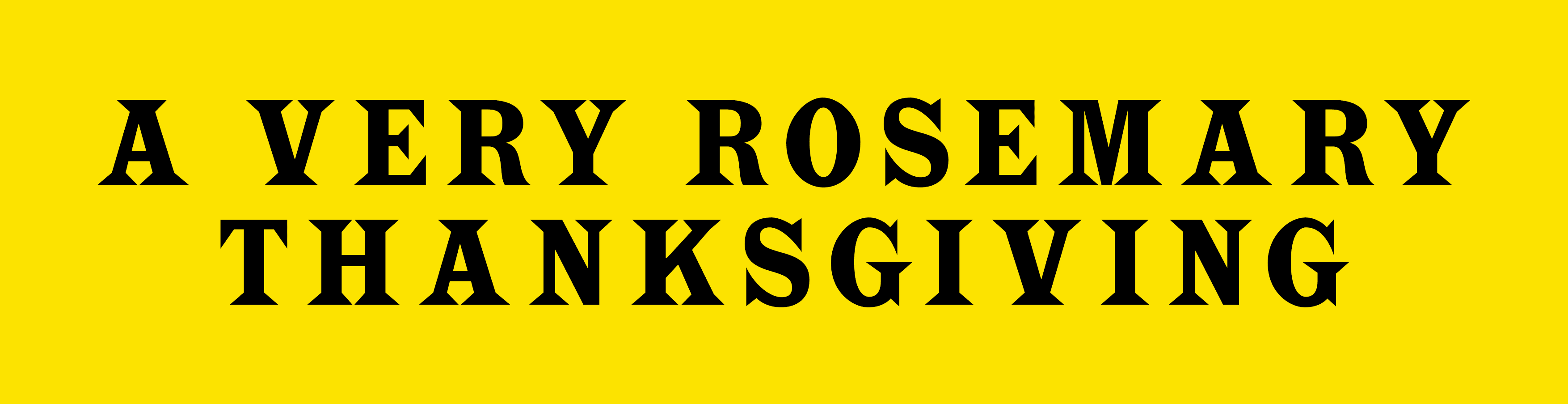 A VERY ROSEMARY THANKSGIVING